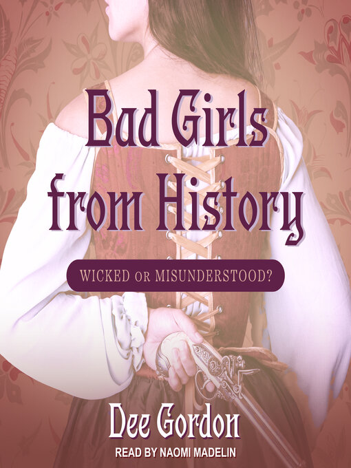 Title details for Bad Girls from History by Dee Gordon - Wait list